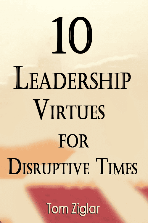 10 Leadership Virtues for Disruptive Times