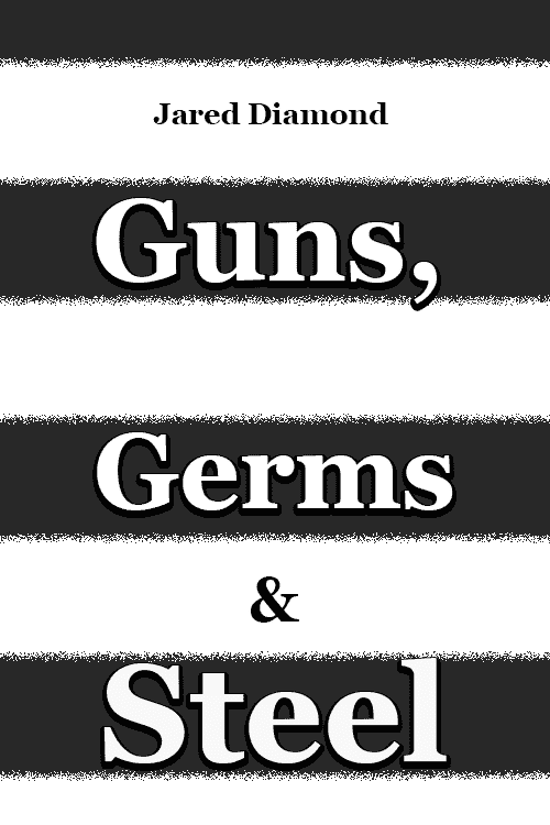 Guns, Germs and Steel