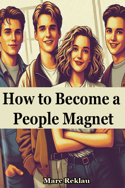 How to Become a People Magnet