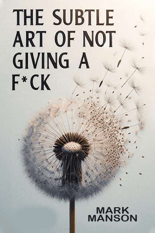 The Subtle Art of Not Giving a F*ck